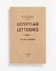 Volume 1: Egyptian Lettering by Colt Bowden